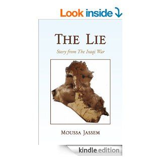 The Lie Story from The Iraqi War eBook Moussa  Jassem Kindle Store