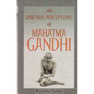 Spiritual Perceptions of Mahatma Gandhi Ravindra Varma 9788129109101 Books