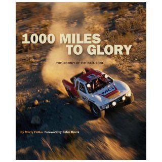 1000 Miles to Glory The History of the Baja 1000 Marty Fiolka 9781893618367 Books
