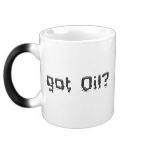got oil? coffee mug