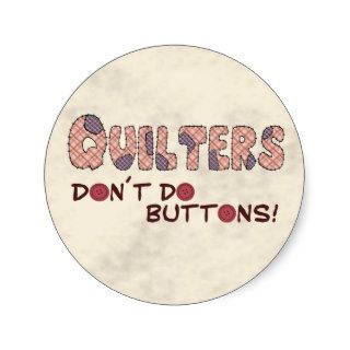Quilters Don´t Do Buttons Sticker