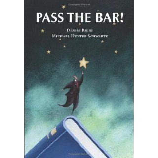 Pass the Bar by Denise Riebe, Michael Hunter Schwartz published by Carolina Academic Press (2005) Books