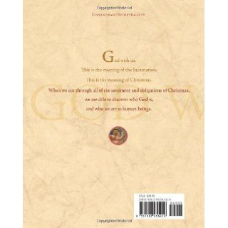 God With Us Rediscovering the Meaning of Christmas Scott Cairns, Emilie Griffin, Richard John Neuhaus, Greg Pennoyer, Gregory Wolfe 9781557255419 Books