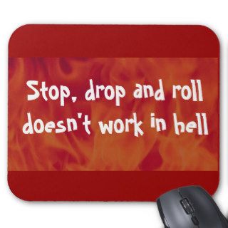 Stop, drop and roll doesn't work in hell mousepad