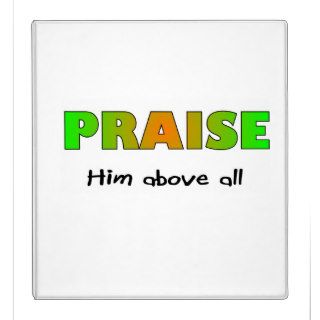 Praise him above all else Christian saying Binder