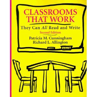 Classrooms That Work They Can All Read and Write (2nd Edition) (9780321013392) Patricia Marr Cunningham, Richard L. Allington Books