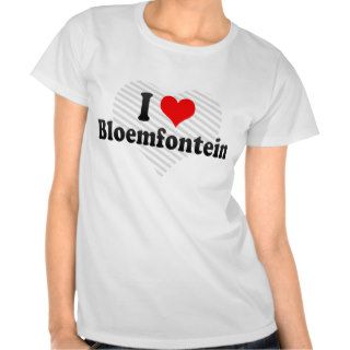 I Love Bloemfontein, South Africa Tee Shirt