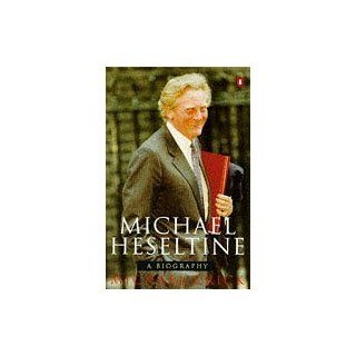 Michael Heseltine Michael Crick 9780140259698 Books