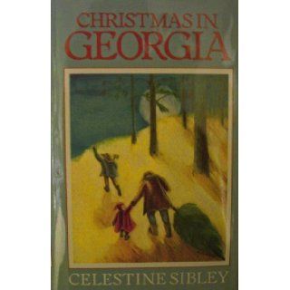 Christmas In Georgia Celestine Sibley 9780943948836 Books