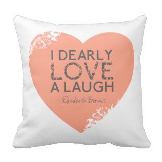 I Dearly Love A Laugh   Jane Austen Quote Throw Pillows