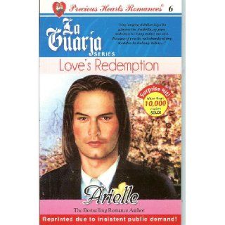 Precious Hearts Romances (La Guarja Series 6, Love's Redemption) Arielle 9789710208173 Books