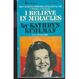 I Believe in Miracles Kathryn Kuhlman Books
