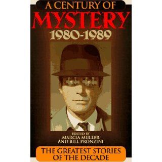 A Century of Mystery 1980 1989 Marcia Muller, Bill Pronzini 9781567311556 Books