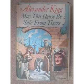 May this house be safe from tigers Alexander King Books