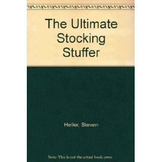 The Ultimate Stocking Stuffer Steven Heller 9780891043430 Books