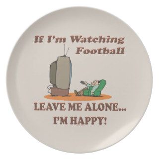 Funny Sport If Im Watching Football Leave Me Alone Party Plate