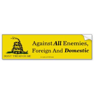 Against All Enemies, Foreign And Domestic Bumper Sticker