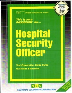 Hospital Security Officer(Passbooks) (Career Examination, C 353) Jack Rudman 9780837303536 Books