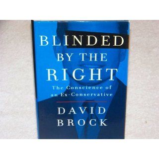 Blinded by the Right The Conscience of an Ex Conservative David Brock 9780812930993 Books