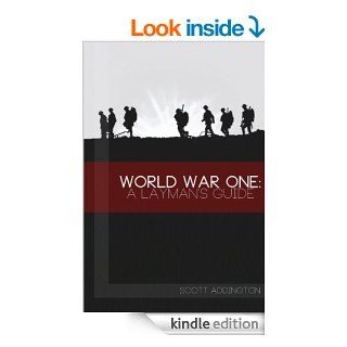 World War One A Layman's Guide eBook Scott Addington Kindle Store