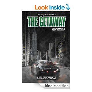 The Getaway (Sam Archer 2) eBook Tom Barber Kindle Store