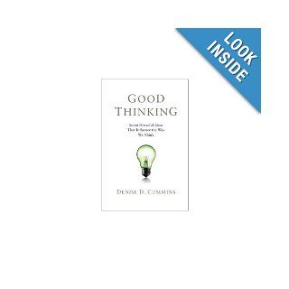 Good Thinking Seven Powerful Ideas That Influence the Way We Think Denise D. Cummins 9781107644595 Books