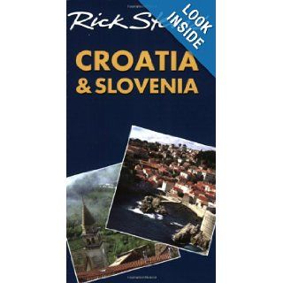 Rick Steves' Croatia and Slovenia Rick Steves, Cameron Hewitt 9781598800791 Books