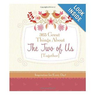 365 GREAT THINGS ABOUT THE TWO OF US (TOGETHER) (365 Perpetual Calendars) Compiled by Barbour Staff 9781616264376 Books