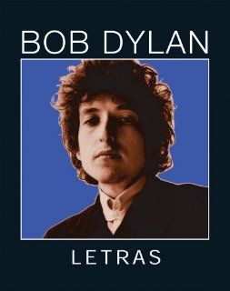 Letras 19622001 (Spanish and English Edition) Bob Dylan 9788496879638 Books