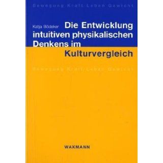 Die Entwicklung Intuitiven Physikalischen Denkens Im Kulturvergleich 9783830916680 Books