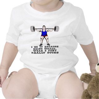 Body Building Cause Small Weak Puny Sucks Tshirt