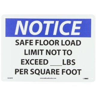 NMC N338AB OSHA Sign, Legend "NOTICE   SAFE FLOOR LOAD LIMIT NOT TO EXCEED___LBS. PER SQUARE FOOT", 14" Length x 10" Height, Aluminum, Black/Blue on White Industrial Warning Signs