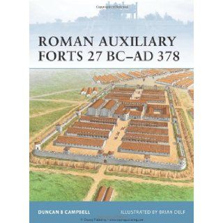Roman Auxiliary Forts 27 BC AD 378 (Fortress) Duncan B Campbell, Brian Delf 9781846033803 Books