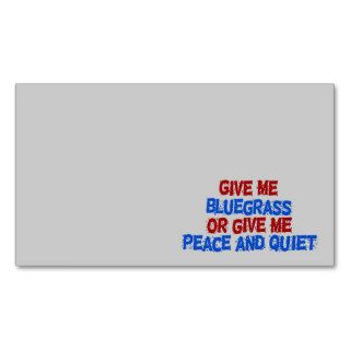 Give Me Bluegrass, Or Give Me Peace and Quiet Business Card Template