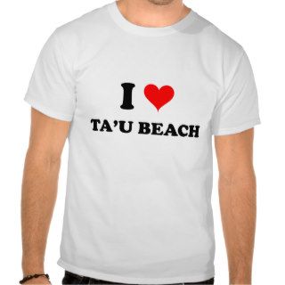 I Love Ta'U Beach Samoa Tee Shirts