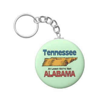 Tennessee TN Motto ~ At Least We're Not Alabama Key Chain