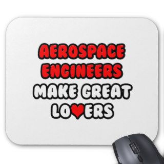 Aerospace Engineers Make Great Lovers Mousepads
