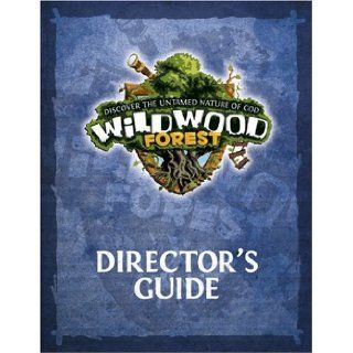 Wildwood Forest Director's Guide (Vbs 2009) David C. Cook 9781434767721 Books