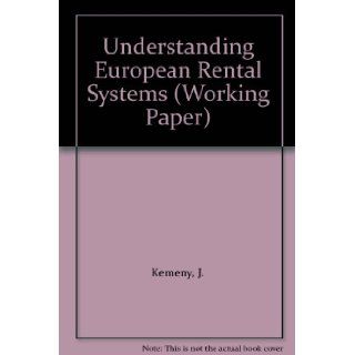 Understanding European Rental Systems (Working Paper) J. Kemeny 9781873575642 Books