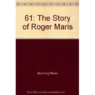 61*  The Story of Roger Maris, Mickey Mantle Sporting News, The Sporting News 9780892046898 Books