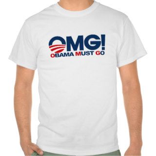 OMG   Obama Must Go T Shirt