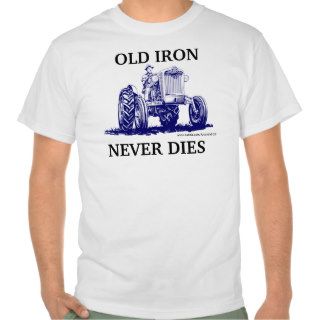 Old Iron Never Dies Tshirt