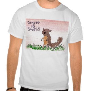 Cancer is Stupid Shirt