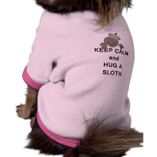 Keep Calm and Hug a Sloth Meme Pet Clothes