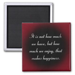 Happiness comes enjoyment not possessions refrigerator magnet