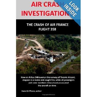 AIR CRASH INVESTIGATION The Crash of Air France Flight 358 Hans Griffioen 9781409288473 Books