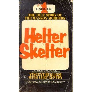 Helter Skelter The True Story of the Manson Murders Vincent Bugliosi, Curt Gentry 9780393322231 Books