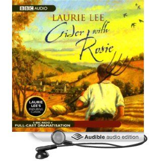 Cider with Rosie (Dramatised) (Audible Audio Edition) Laurie Lee, Full Cast Books