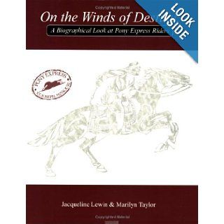 On the Winds of Destiny, A Biographical Look at Pony Express Riders Jacqueline Lewin, Marilyn Taylor 9780972535304 Books