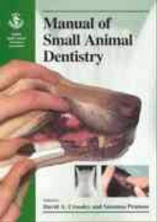 BSAVA Manual of Small Animal Dentistry (BSAVA British Small Animal Veterinary Association) (9780905214283) David A. Crossley, Susanna Penman Books